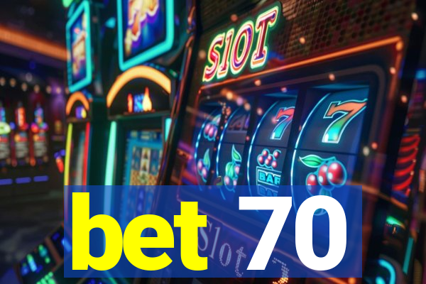 bet 70